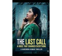 The Last Call: A Wrong Number Changed Everything: 1 (A Harendra Kumar Thriller)