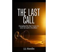 The Last Call: Escaping the Bar Scene to Live in God’s Overflow