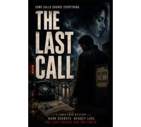 THE LAST CALL: The phone rang at three in the morning. It was the call that changed everything.