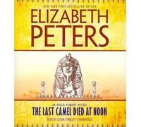 The Last Camel Died at Noon (Amelia Peabody Mysteries) (CD-Audio) - Common
