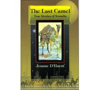 The Last Camel: Stories About Somalia