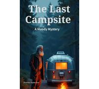 The Last Campsite: A Moody Mystery