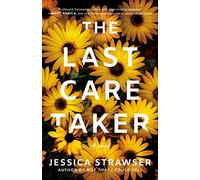 The Last Caretaker: A Novel
