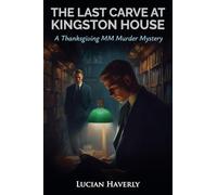 The Last Carve at Kingston House - A Thanksgiving MM Murder Mystery