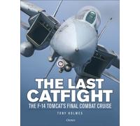 The Last Catfight : The F-14 Tomcat's final combat cruise
