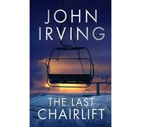 The Last Chairlift: John Irving