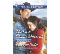 The Last-Chance Maverick (Harlequin Special Edition: Montana Mavericks: 20 Years in the Saddle!)