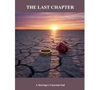 The Last Chapter: A Marriage'S Uncertain End