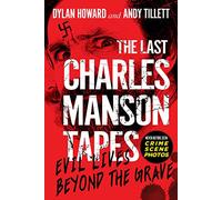 The Last Charles Manson Tapes: Evil Lives Beyond the Grave (Front Page Detectives)