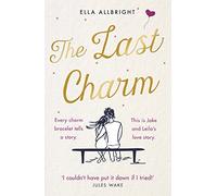 THE LAST CHARM: The most page-turning and emotional romance fiction of the year!