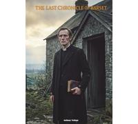 The Last Chronicle of Barset: The Classic Edition