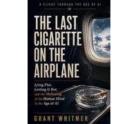 The Last Cigarette on the Airplane: Lying Flat, Letting it Rot, and the Hollowing of the Human Mind in the Age of AI