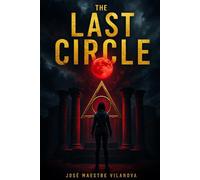 The Last Circle: A Psychological Thriller About a Secret System No One Escapes