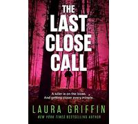 The Last Close Call : The clock is ticking in this page-turning romantic thriller