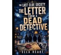 The Last Clue Society: The Letter from a Dead Detective