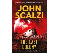 The Last Colony: (The Old Man's War series)