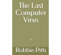 The Last Computer Virus (The Colony Zero Saga)