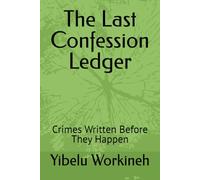 The Last Confession Ledger: Crimes Written Before They Happen