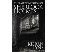 The Last Confession of Sherlock Holmes