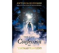 The Last Confession of Thomas Hawkins: Thomas Hawkins Book 2 (Thomas Hawkins)