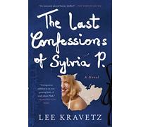 The Last Confessions of Sylvia P.: A Novel