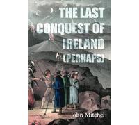 The Last Conquest of Ireland (Perhaps)