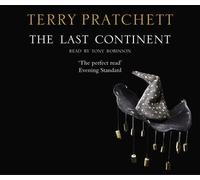 [(The Last Continent: (Discworld Novel 22))] [ By (author) Terry Pratchett, Read by Tony Robinson ] [February, 2006]