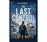 The Last Control - A Caleb Rourke Series: The Caleb Rourke Series Book 1