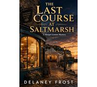 The Last Course at Saltmarsh: A Margot Lennox Mystery