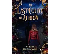 The Last Court of Albion (The Threshold Era)