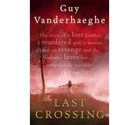 The Last Crossing. Guy Vanderhaeghe