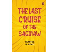 The Last Cruise of the Saginaw