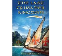 The Last Crusader Kingdom: Dawn of a Dynasty in Twelfth-Century Cyprus