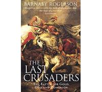 The Last Crusaders: East, West and the Battle for the Centre of the World