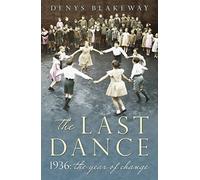 The Last Dance: 1936: The Year Our Lives Changed