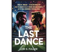 The Last Dance Messi vs. Ronaldo at the 2026 World Cup: Inside the Legendary Rivalry, Record-Breaking Moments, and the Final Showdown of Football Icons
