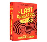 The Last Dangerous Visions