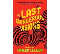 The Last Dangerous Visions
