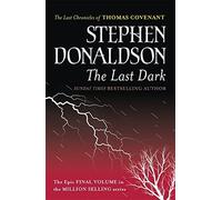 The Last Dark (GOLLANCZ S.F.) by Stephen Donaldson (2015-02-12)