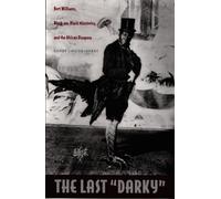 The Last “Darky”: Bert Williams, Black-On-Black Minstrelsy, And The African Diaspora (A John Hope Franklin Center Book)