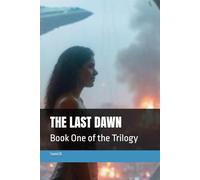 THE LAST DAWN: Book One of the Trilogy (The Children of the Ark)