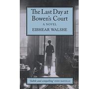 The Last Day at Bowen's Court: A Novel