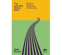 The Last Day Before Exile: Stories of Resistance, Displacement & Finding Home (Inklings 19)