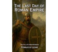 The Last Day of Roman Empire - The Fall of Constantinople