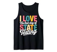 The Last Day of State Testing Funny Teacher Appreciation Tank Top