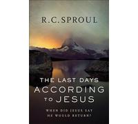 The Last Days according to Jesus: When Did Jesus Say He Would Return?