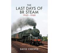 The Last Days of BR Steam 1962-1968