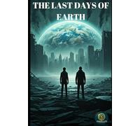 The Last Days Of Earth (The Last Earth)