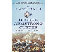 The Last Days of George Armstrong Custer