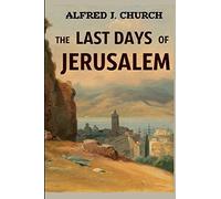 The Last Days of Jerusalem